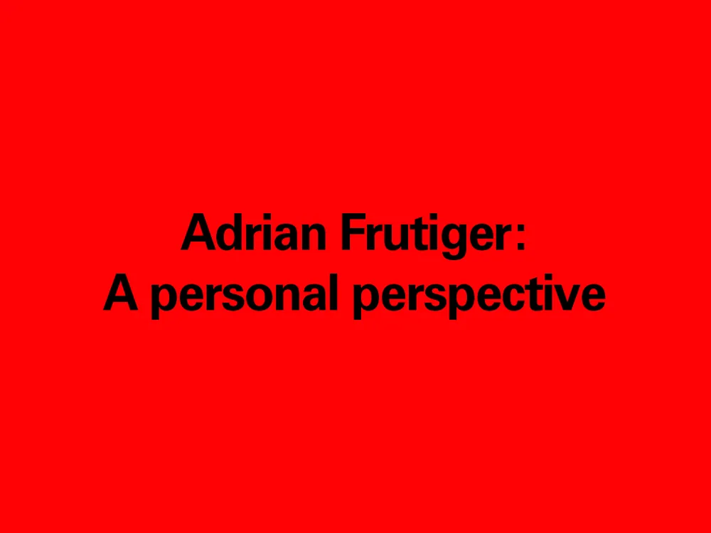 Adrian Frutiger: A Personal Perspective